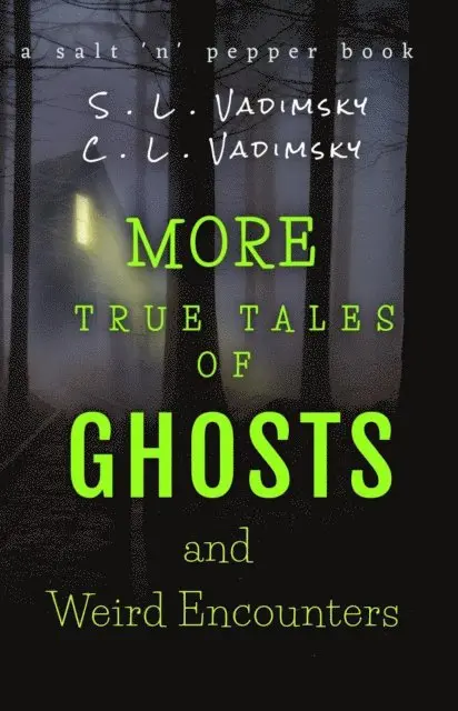 More True Tales of Ghosts and Weird Encounters