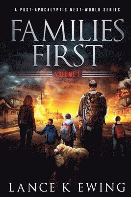 Lance K Ewing - Families First, Häftad