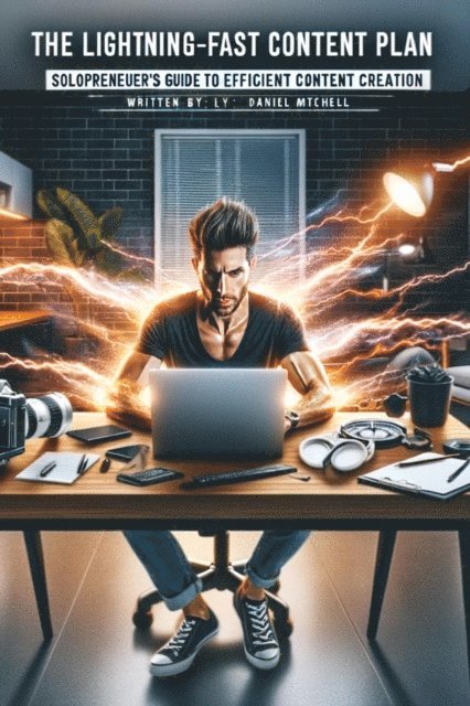 Xavier - Lightning-Fast Content Plan: Solopreneur's Guide to Efficient Content Creation, E-bok
