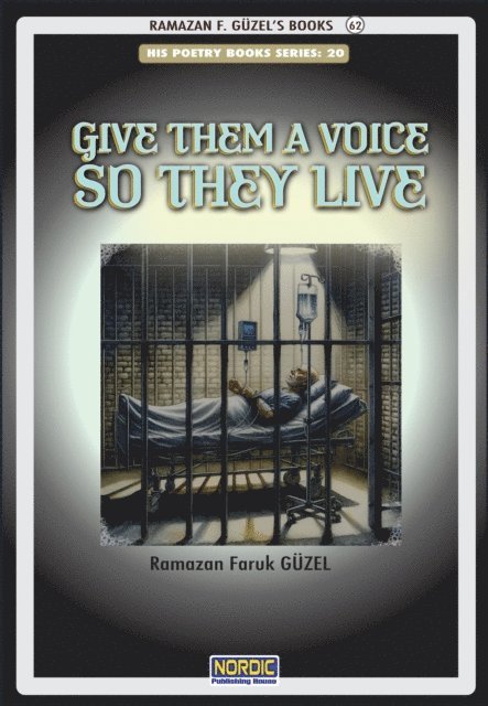 Ramazan Faruk Guzel - Give Them a Voice so They Live, E-bok