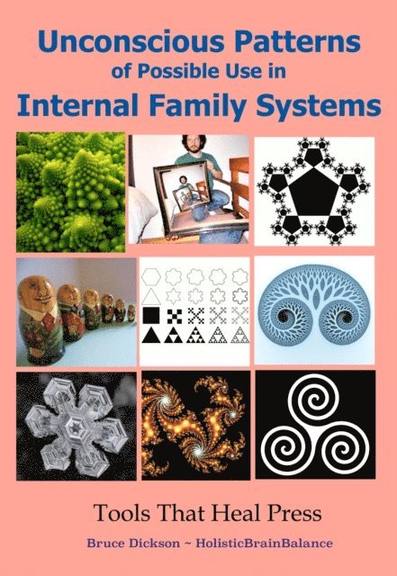 Bruce Dickson - Unconscious Patterns of Possible Use in Internal Family Systems, Second Edition, E-bok