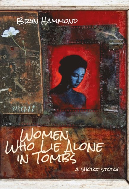 Bryn Hammond - Women Who Lie Alone in Tombs, E-bok. Tillgänglighet: Lägg i varukorg