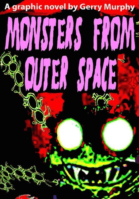 Gerry Murphy - Monsters from Outer Space, E-bok