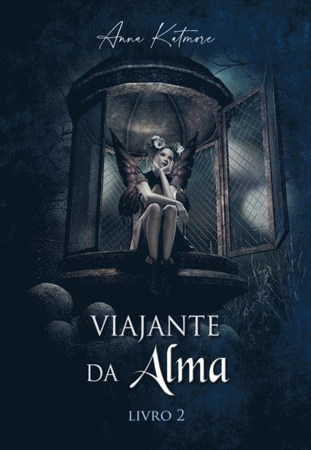 Anna Katmore - Viajante da Alma, livro 2, E-bok