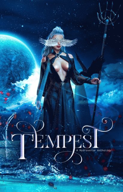 Anita Zara, Tal Wyndham, Holly Hanzo, Tia Fanning, Dani Carr, YD LA MAR - Tempest: A Hydroverse Anthology, E-bok