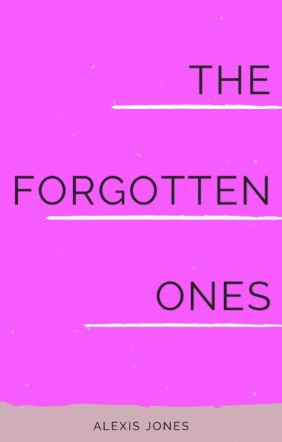 Alexis Jones - Forgotten Ones, E-bok