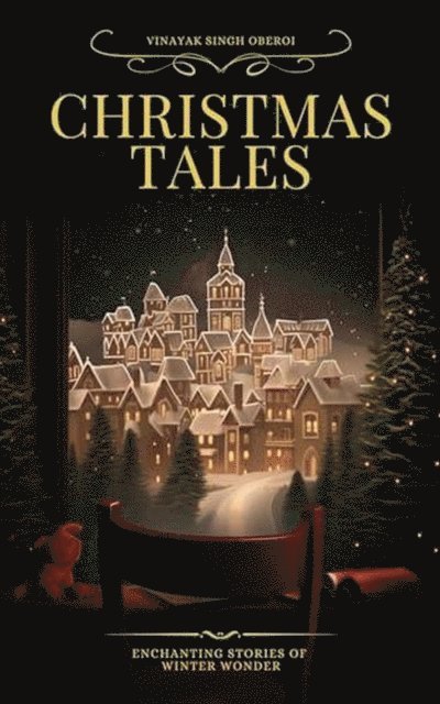 Vinayak Singh Oberoi - Christmas Tales, E-bok