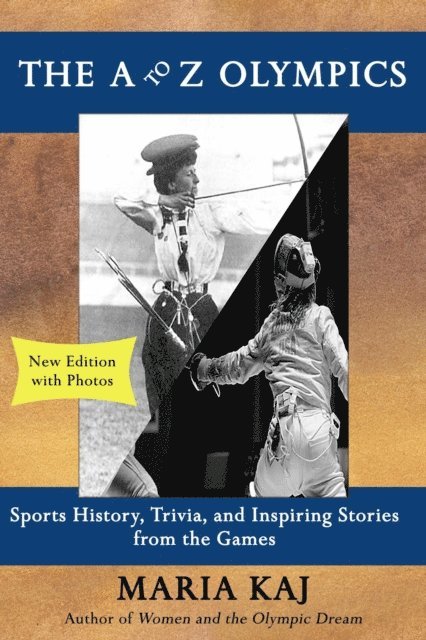 Maria Kaj - A to Z Olympics: Sports History, Trivia, and Inspiring Stories from the Games, E-bok. Tillgänglighet: Lägg i varukorg