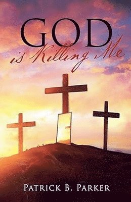 Patrick Parker - God Is Killing Me, Häftad. Tillgänglighet: Lägg i varukorg