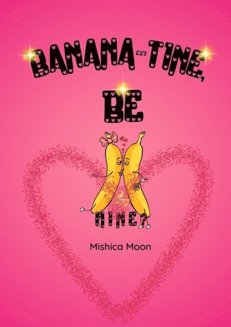 MISHICA MOON - Banana-tine, be Mine, E-bok. Tillgänglighet: Lägg i varukorg