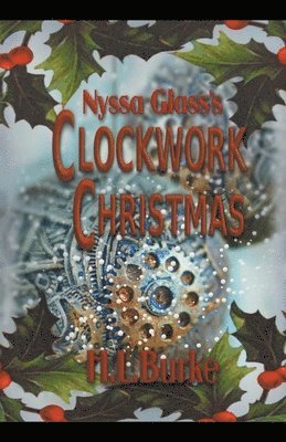 H L Burke - Nyssa Glass's Clockwork Christmas, Häftad. Tillgänglighet: Lägg i varukorg