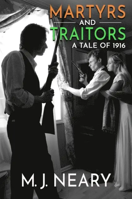 M. J. Neary - Martyrs and Traitors: A Tale of 1916, E-bok. Tillgänglighet: Lägg i varukorg