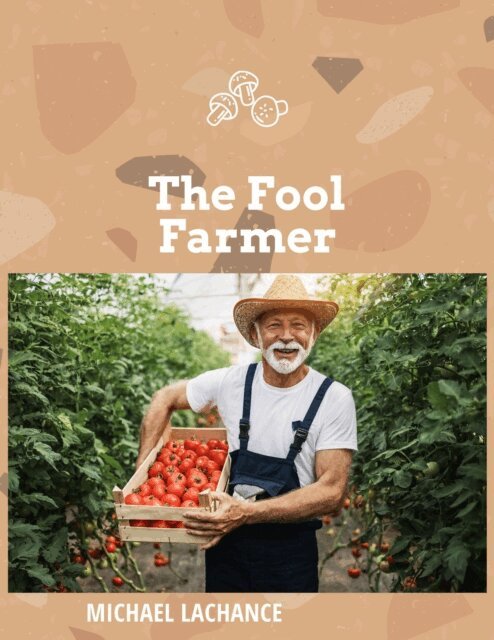 Michael Lachance - Fool Farmer, E-bok