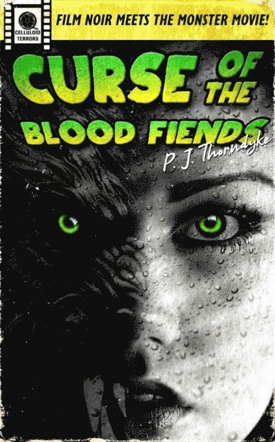 P. J. Thorndyke - Curse of the Blood Fiends, E-bok