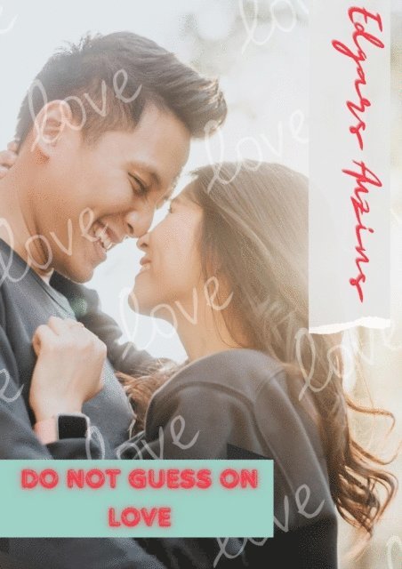 EDGARS AUZINS - Do not guess on love, E-bok