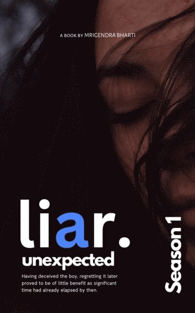 Mrigendra Bharti - Liar Unexpected, E-bok