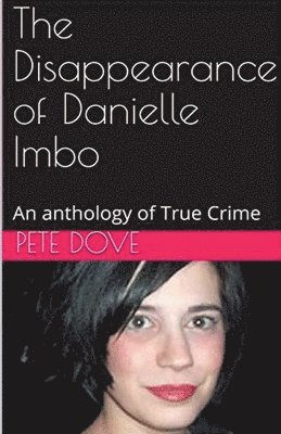 Pete Dove - Disappearance of Danielle Imbo, Häftad
