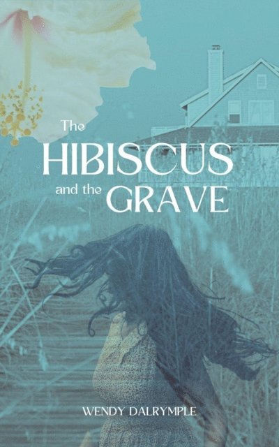 Wendy Dalrymple - Hibiscus and the Grave, E-bok