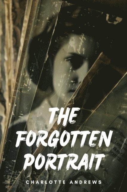Charlotte Andrews - Forgotten Portrait, E-bok