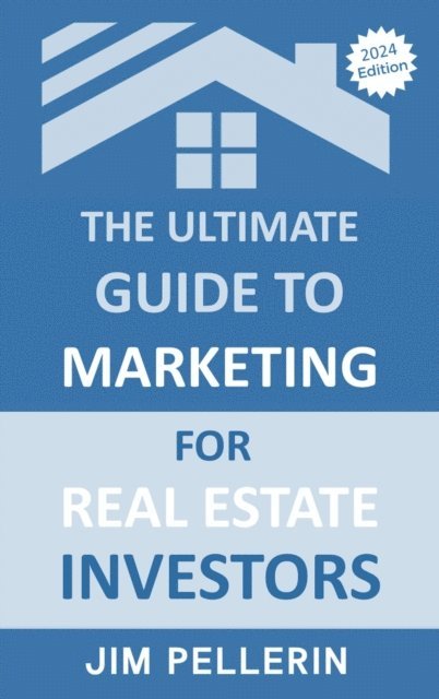 Jim Pellerin - Ultimate Guide to Marketing for Real Estate Investors, E-bok. Tillgänglighet: Lägg i varukorg