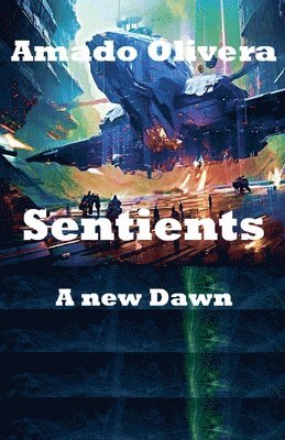 Amado Olivera - Sentients a new Dawn, Häftad. Tillgänglighet: Lägg i varukorg