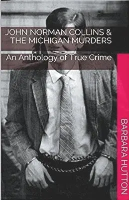 Barbara Hutton - John Norman Collins & The Michigan Murders, Häftad. Tillgänglighet: Lägg i varukorg