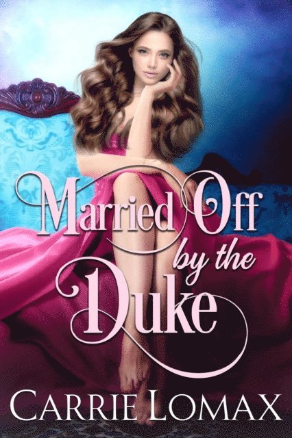 Carrie Lomax - Married Off by the Duke, E-bok