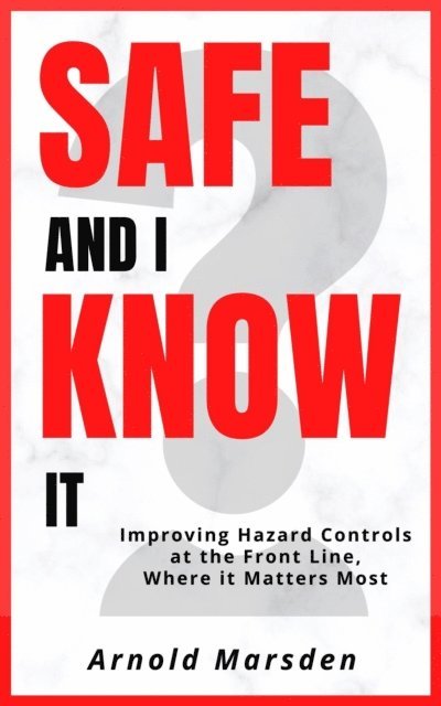 Arnold Marsden - Safe and I Know It, E-bok. Tillgänglighet: Lägg i varukorg