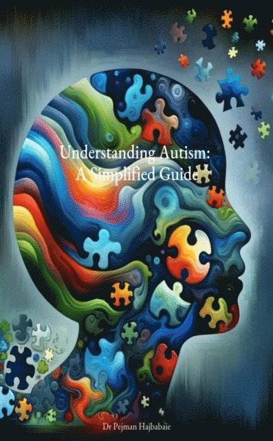 Pejman Hajbabaie - Understanding Autism: A Simplified Guide, E-bok. Tillgänglighet: Lägg i varukorg