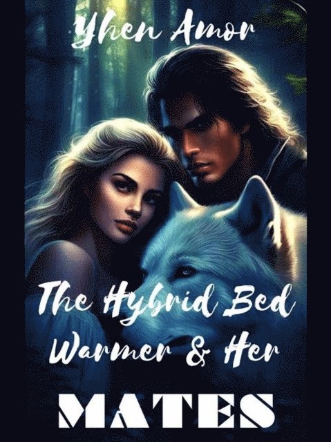 Yhen Amor - Hybrid Bed Warmer and Her Mates, E-bok