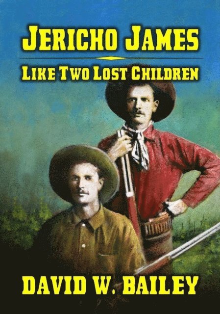 David W. Bailey - Jericho James - Like Two Lost Children, E-bok. Tillgänglighet: Lägg i varukorg