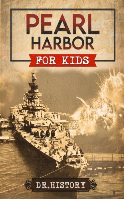 Dr. History - Pearl Harbor for Kids, E-bok
