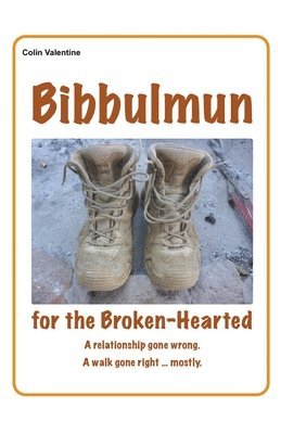 Colin Valentine - Bibbulmun for the Broken-Hearted, Häftad. Tillgänglighet: Lägg i varukorg