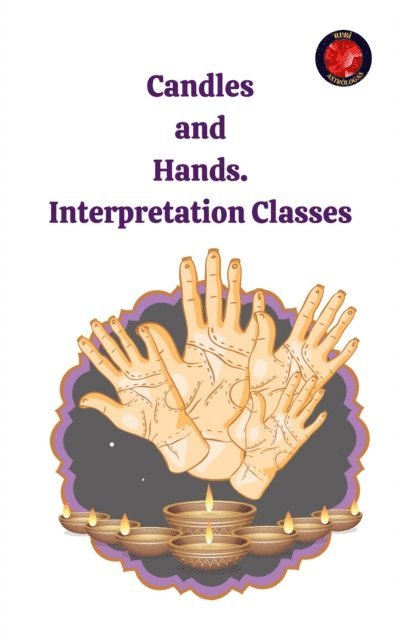 Angeline Rubi, Alina A Rubi - Candles  and  Hands. Interpretation Classes, E-bok