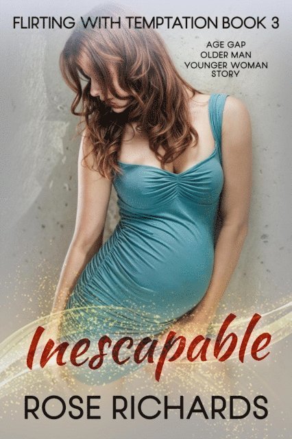 Rose Richards - Inescapable: Age Gap Older Man Younger Woman Story, E-bok