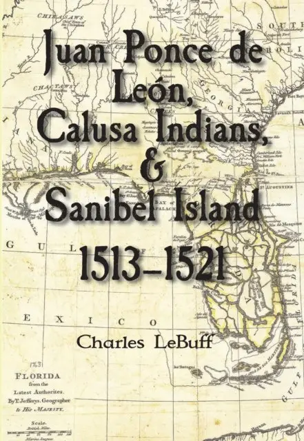 Charles LeBuff - Juan Ponce de Leon, Calusa Indians, & Sanibel Island: 1513-1521, E-bok. Tillgänglighet: Lägg i varukorg