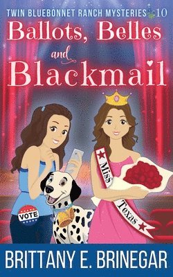 Brittany E Brinegar - Ballots, Belles, and Blackmail, Häftad