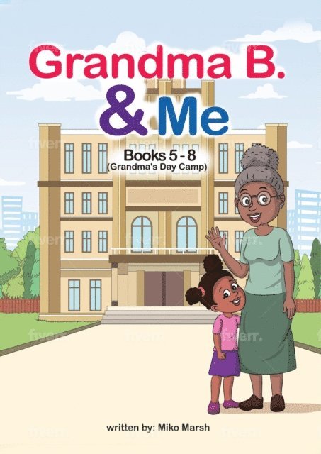 Miko Marsh - Grandma B. & Me: Books 5 - 8, E-bok
