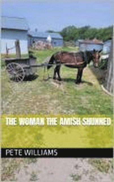 Pete Williams - Woman the Amish Shunned, E-bok. Tillgänglighet: Lägg i varukorg