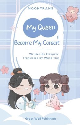 Meng XIXI - My Queen, Become My Consort, Häftad