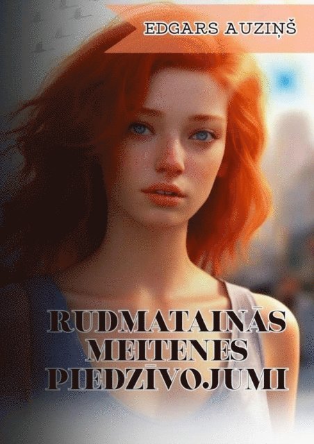 EDGARS AUZINS - Rudmatainas meitenes piedzivojumi, E-bok