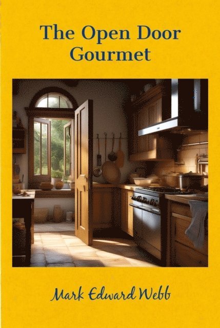 Mark Edward Webb - Open Door Gourmet, E-bok