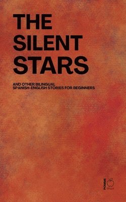 Pomme Bilingual - Silent Stars And Other Bilingual Spanish-English Stories For Beginners, Häftad