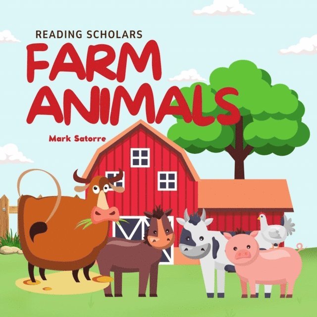 Mark Satorre - Reading Scholars: Farm Animals, E-bok