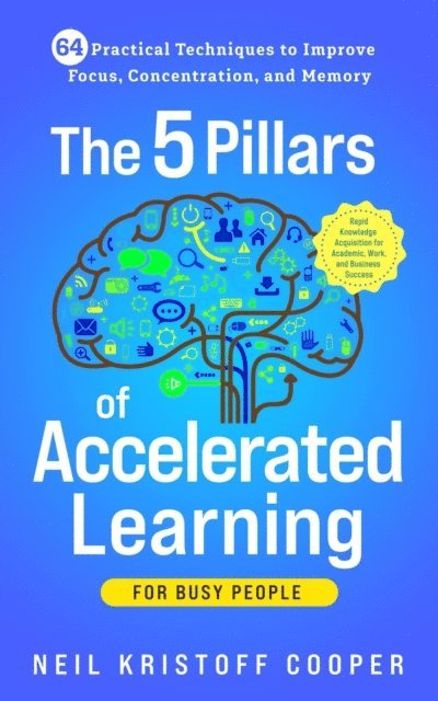 Neil Cooper - 5 Pillars of Accelerated Learning for Busy People, E-bok