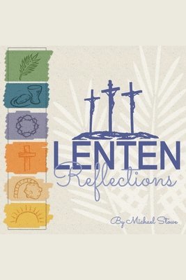 Michael Stowe - Lenten Reflections, Häftad. Tillgänglighet: Lägg i varukorg
