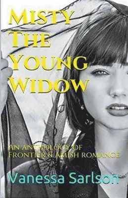 Vanessa Sarlson - Misty The Young Widow, Häftad. Tillgänglighet: Lägg i varukorg