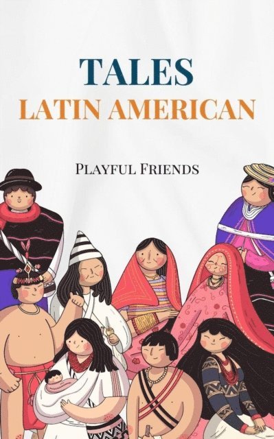 Playful Friends - Tales Latin American, E-bok