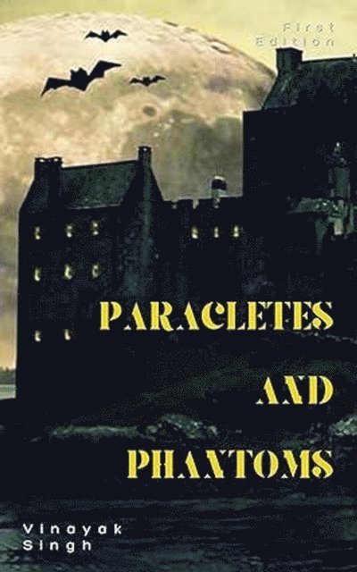 Vinayak Singh Oberoi - Paracletes and Phantoms, E-bok