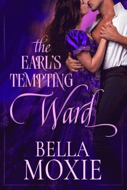 Bella Moxie - Earl's Tempting Ward, E-bok